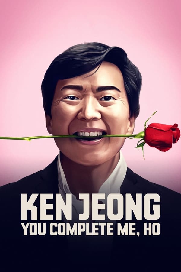 Ken Jeong: You Complete Me, Ho...